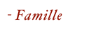 - Famille